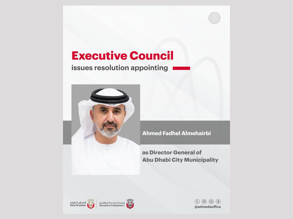 Executive Council issues resolution appointing Ahmed Fadhel Almehairbi as Director-General of Abu Dhabi City Municipality