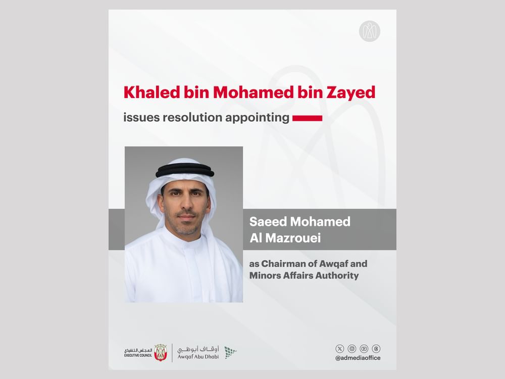 Khaled bin Mohamed bin Zayed issues resolution appointing Saeed Mohamed Al Mazrouei as Chairman of Awqaf and Minors Affairs Authority