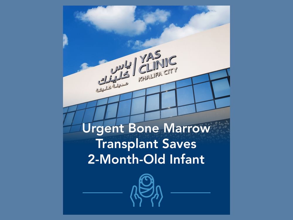 Yas Clinic performs lifesaving urgent bone marrow transplant for 2-month-old infant